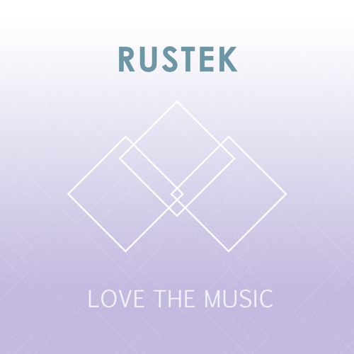 Rustek - Love The Music