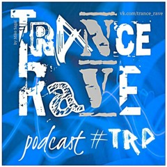 Trance Rave Podcast 001 – #TRP001