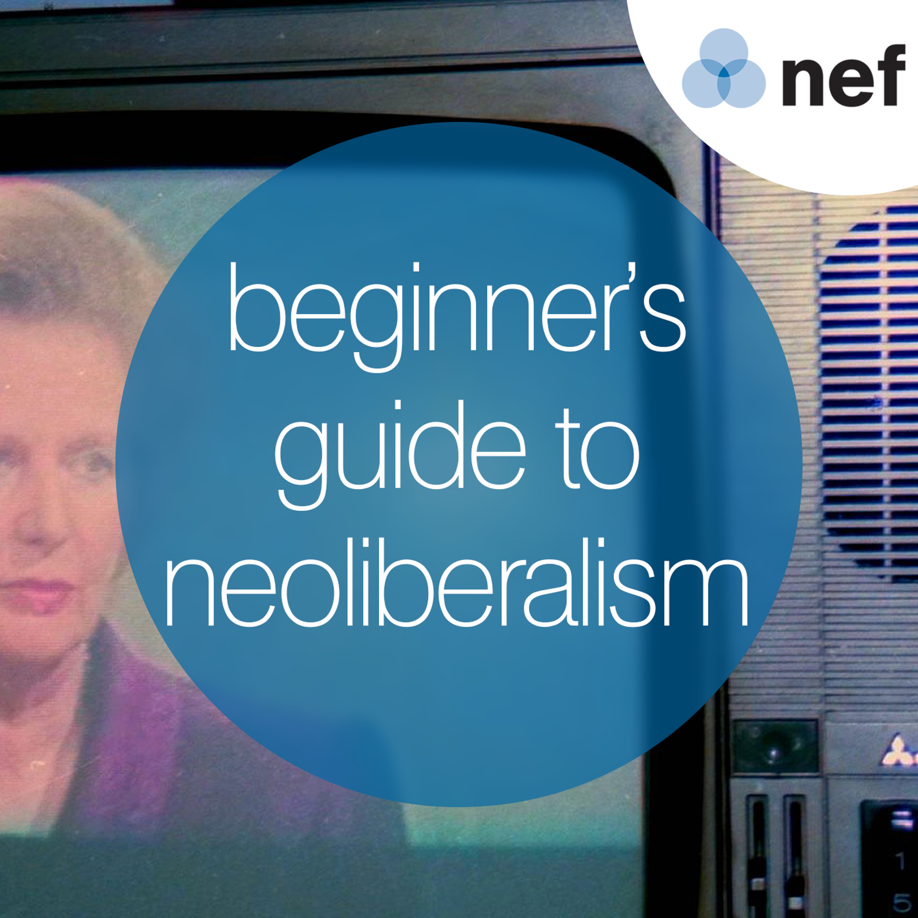 Beginner\'s Guide to Neoliberalism