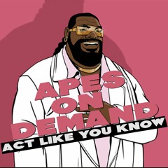 Apes on Demand - Act Like You Know