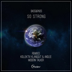 02 Magillian, Eri2, Bass&Pads - So Strong (Kollektiv KlangGut & Andlee Remix)