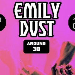 Around 30 #04 - Emily Dust
