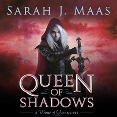 Queen Of Shadows by Sarah J. Maas, Narrated by  Elizabeth Evans