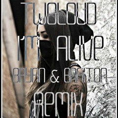 Twoloud - I'm Alive (Bryan & Braiton Festival Trap Remix)