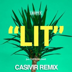 LOUDPVCK - Lit feat. Curtis Williams (Casivir Remix)