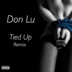 Tied Up Remix (Feat.) Dej Loaf