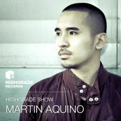 Highgrade Show - Martin Aquino