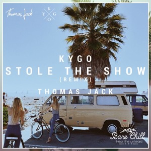 Kygo - Stole The Show (Thomas Jack Remix) by Bare Chill, Kygo & Thomas Jack  | The EDM Charts