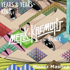 Years & Years, Merk & Kremont VS. Twoloud & Qulinez - Perfection King (Moaaz Mashup)[FREE DOWNLOAD]