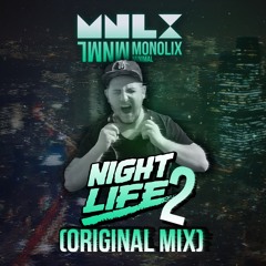 Monolix - NightLife 2 (Original Mix)