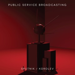 Public Service Broadcasting - Sputnik [Radio Edit]