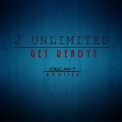 2 Unlimited - Get Ready (Decaft Bootleg)[Free Download]