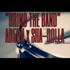 AR5ON x SHA-DOLLA -  "BRING THE BAND"