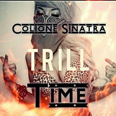 Trill Time - Colione Sinatra