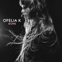 Ofelia K - Gone