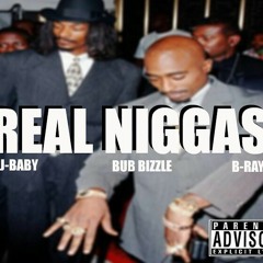 Real Niggas (JBaby,Bub Bizzle,BRay).mp3