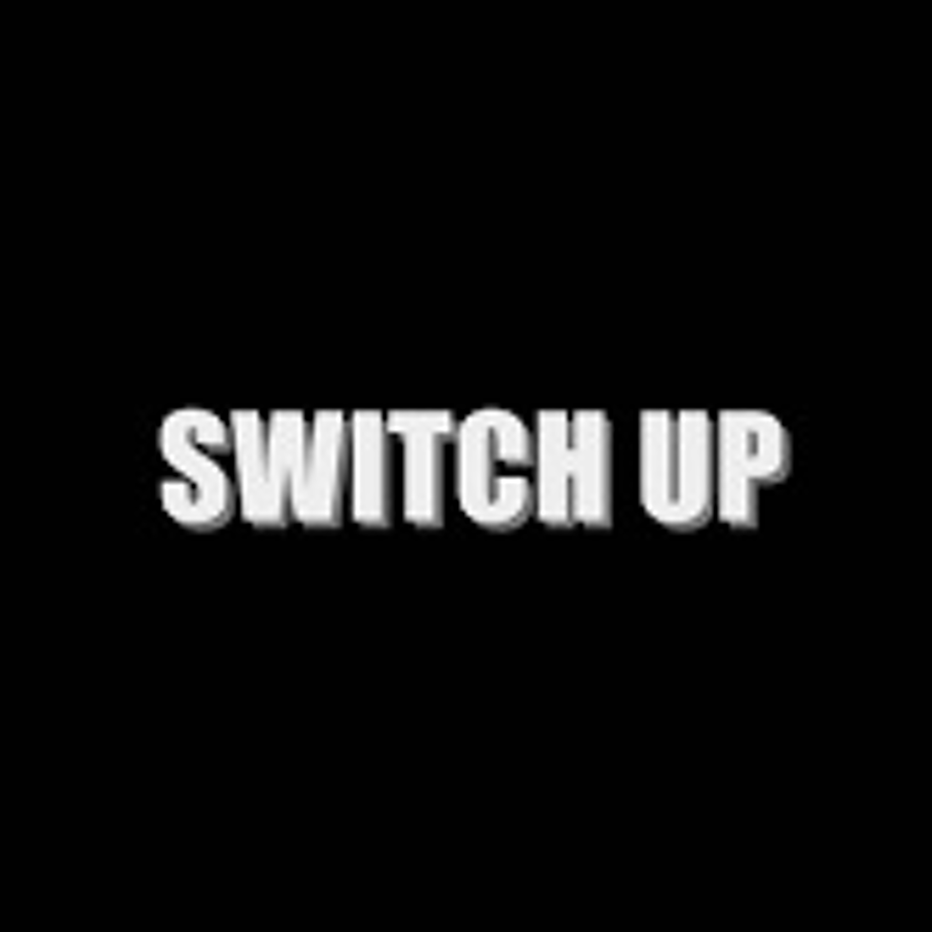 Switch Up episode artwork