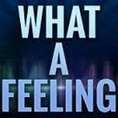 What A Feeling by carlosprizzi