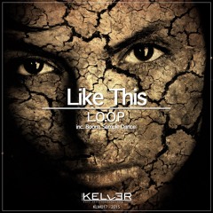 KLM017 - L.O.O.P -  Like This [Inc. Boom / Sample Dance] __OUT NOW__
