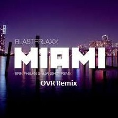 Blasterjaxx Miami (OVR Remix)