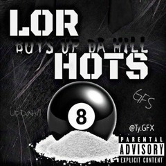 Boys Up Da Hill X Lor Hots