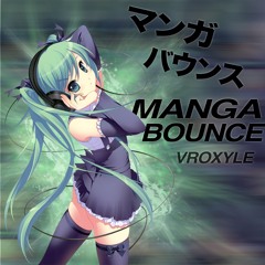 Manga Bounce (Original Mix) - Vroxyle