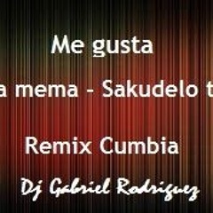 Me Gusta X2(La Mema - Sakudelo To)
