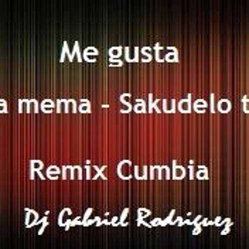 Me Gusta X2(La Mema - Sakudelo To)