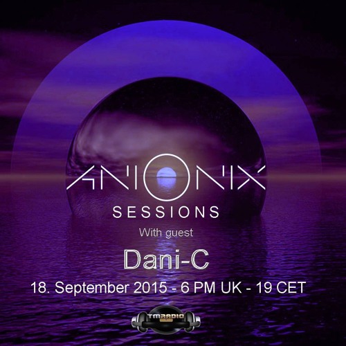 Dani-C - Ani Onix Sessions Guest Mix - Sep 2015 - On Nube Music Radio And TM Radio