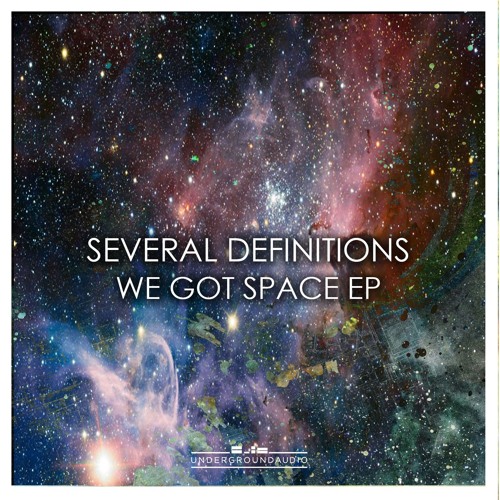Several Definitions - We Got Space (OUT NOW on Underground Audio)