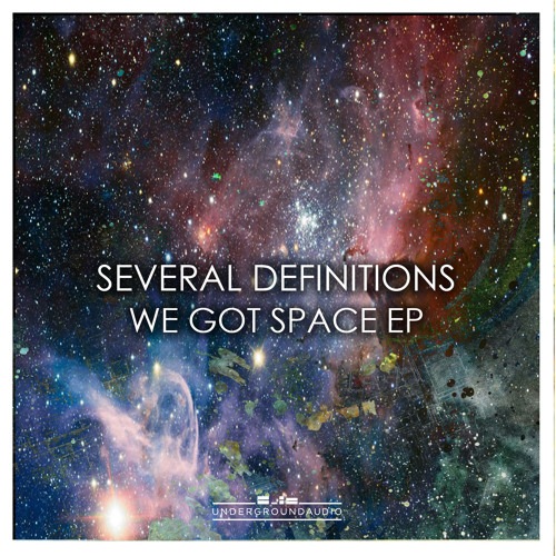 Several Definitions - We Got Space EP (OUT NOW on Underground Audio)