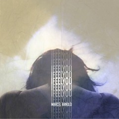 Marcel Arnold - I Feel You (Teaser)