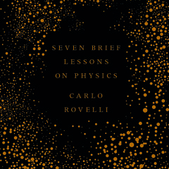 Seven Lessons On Physics written and read by Carlo  Carlo Rovelli (Audiobook Extract)
