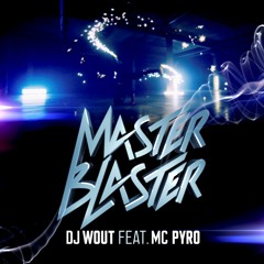 DJ Wout feat. MC Pyro - Masterblaster (Radio Edit)