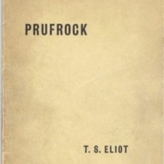 "The love song of J. Alfred Prufrock" - by T.S. Eliot