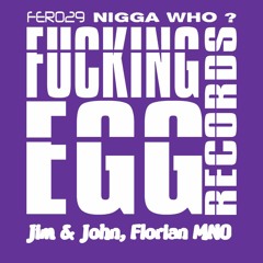 Jim & John, Florian MNO - Nigga Who ? (Original Mix)Out Oct 26