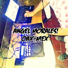 Salsa Mix- DJ Angel Morales Oax-Mex