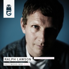 Gottwood Mix #004 - Ralph Lawson (Live From Gottwood)