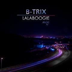 B-Trix - LaLaBoogie mix FREE DL