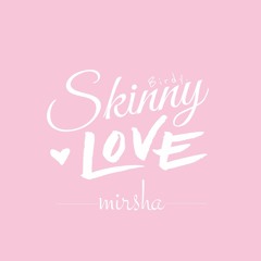 Skinny Love - Birdy (cover by Mirsha)