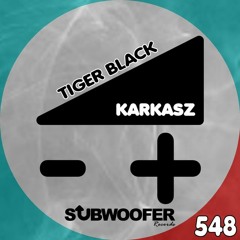 KARKASZ - TIGER BLACK (PREVIEW)(SUBWOOFER RECORDS SUB 548)