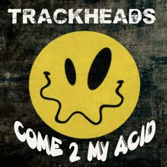 TRACKHEADS feat Deejay Julião- Come 2 My Acid (Original Mix)