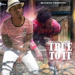 TTI (True To it) - Trayl Ft Junio