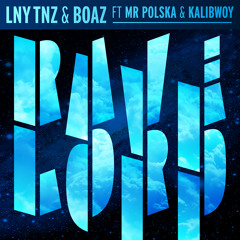 LNY TNZ & Boaz - Ravelord (Ft. Mr Polska & Kalibwoy)