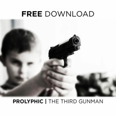 Prolyphic - The Third Gunman