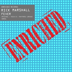 Rick Marshall - Fever (Rich B Enriched Mix) taster Enriched Records