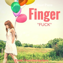 FINGER FUCK X DOSE DARIACHEE X PACO - Mp3