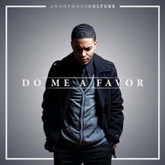 Do Me A Favor - AnonymousCulture