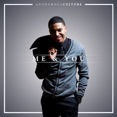 Me And You - AnonymousCulture