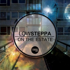 Low Steppa - On The Estate (Preview)